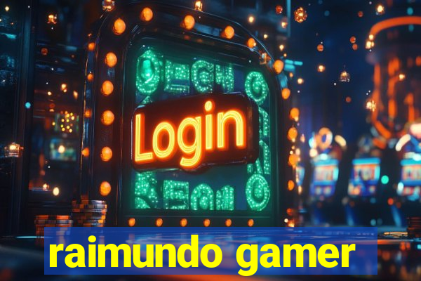 raimundo gamer